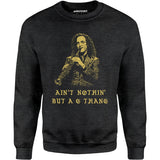 Ain't Nothin' But a G Thang - Unisex Sweatshirt