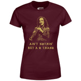 Ain't Nothin' But a G Thang - Women's T-Shirt