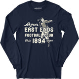 Akron East Ends - Ohio - Vintage Defunct Football Teams - Long Sleeve T-Shirt
