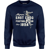 Akron East Ends - Ohio - Vintage Defunct Football Teams - Unisex Sweatshirt