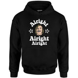 Alright Alright Alright Wooderson - Unisex Hoodie