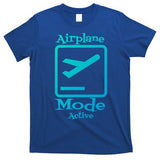 Airplane Mode Active Frequent Flyer World Traveler Cute Gift T-Shirt