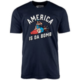 America is Da Bomb - Unisex T-Shirt