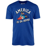 America is Da Bomb - Unisex T-Shirt