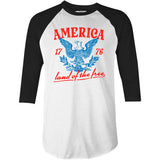 America Land of The Free - 3/4 Sleeve Raglan T-Shirt