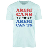 Americans Not American'ts - Unisex T-Shirt
