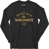 And Stay Out of The Woolsworth - Long Sleeve T-Shirt
