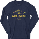 And Stay Out of The Woolsworth - Long Sleeve T-Shirt