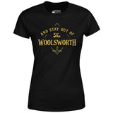 And Stay Out of The Woolsworth - Women's T-Shirt