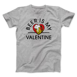 Beer Is My Valentine Men/Unisex T-Shirt