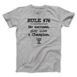 Rule 76 - No Excuses Funny Movie Men/Unisex T-Shirt