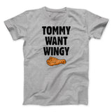 Tommy Want Wingy Funny Movie Men/Unisex T-Shirt