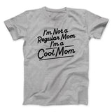 I'm Not A Regular Mom I'm A Cool Mom Funny Movie Men/Unisex T-Shirt