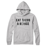 Eat Tacos And Be Nice Hoodie