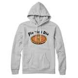 Pie Til I Die Hoodie