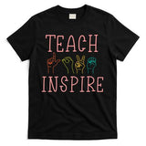 ASL Teach Love Inspire - Sign Language Teacher Gift T-Shirt