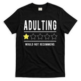 Adulting Would Not Recommend Funny Sayings One Star Adulting T-Shirt