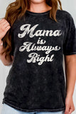 Mama Is Always Right Graphic Tshirts