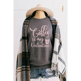 Coffee Is My Valentine  Graphic Sweatshirts