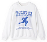 Run From The IRS Sweatshirt