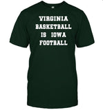 A Tailgate Report Virginia Weairng Basketball is Iowa Football Shirt