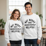 Not Bossy Aggressively Helpful Sweatshirt - Sarcastic Mom Te