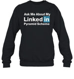Ask Me About My Linked In Pyramid Scheme Shirt Quinton Reviews