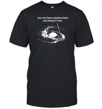 Bricksnpapers You Are Here Paying Taxes And Living In Fear Tee Shirt