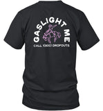 Dropouts Podcast Gaslight Me Rodeo Shirt