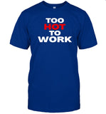 Christinaloel Too Hot To Work Shirt
