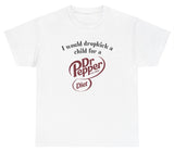 I Would Dropkick A Child For A Diet Dr. Pepper Tee
