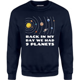 Back in My Day We Had 9 Planets - Unisex Sweatshirt
