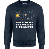 Back in My Day We Had 9 Planets - Unisex Sweatshirt