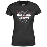 Back Up, Terry! - Women's T-Shirt
