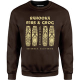 Bahooka Ribs & Grog - Rosemead, CA - Vintage Tiki Bar - Unisex Sweatshirt