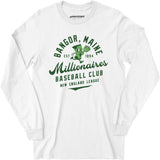 Bangor Millionaires - Maine - Vintage Defunct Baseball Teams - Long Sleeve T-Shirt
