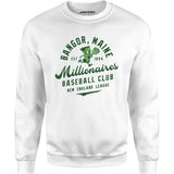 Bangor Millionaires - Maine - Vintage Defunct Baseball Teams - Unisex Sweatshirt