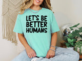 New Let’S Be Better Humans Mint Bella Faith Graphic Tee