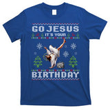 Break Dance Go Jesus ItS Your Birthday Merry Christmas Day T-Shirt