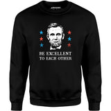 Be Excellent To Each Other - Unisex Sweatshirt