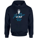 Be Nice - Unisex Hoodie