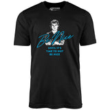 Be Nice - Unisex T-Shirt