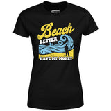 Beach Better Have My Money v2 - Women's T-Shirt