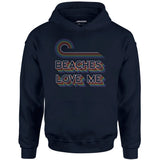 Beaches Love Me - Unisex Hoodie