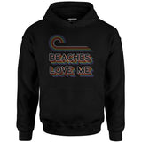 Beaches Love Me - Unisex Hoodie