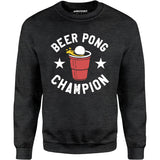 Beer Pong Champion - Unisex Sweatshirt