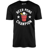 Beer Pong Champion - Unisex T-Shirt