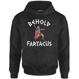 Behold Fartacus - Unisex Hoodie