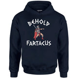 Behold Fartacus - Unisex Hoodie