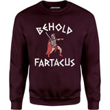 Behold Fartacus - Unisex Sweatshirt